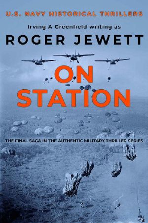 [NAVY 03] • On Station · the Final Saga in the Authentic Military Thriller Series (US Navy Historical Thrillers Book 3)